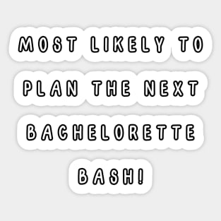 Most likely to plan the next bachelorette bash! Sticker